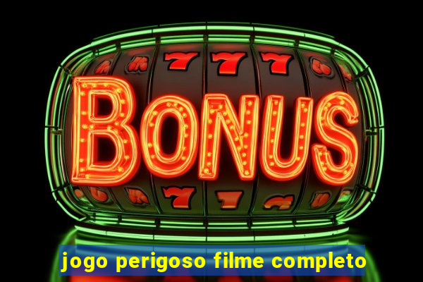 jogo perigoso filme completo